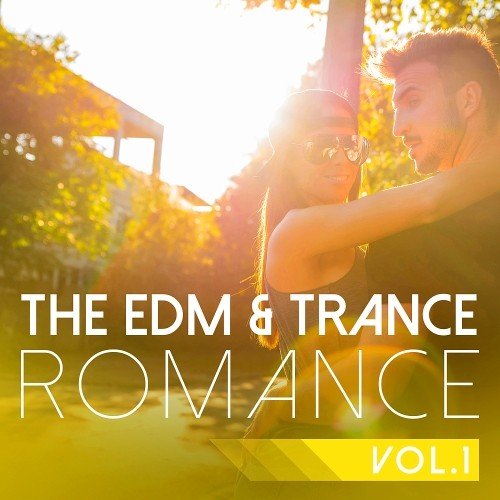 The EDM & Trance Romance Vol.1 (2016) The EDM & Trance Romance Vol.1 (2016)
