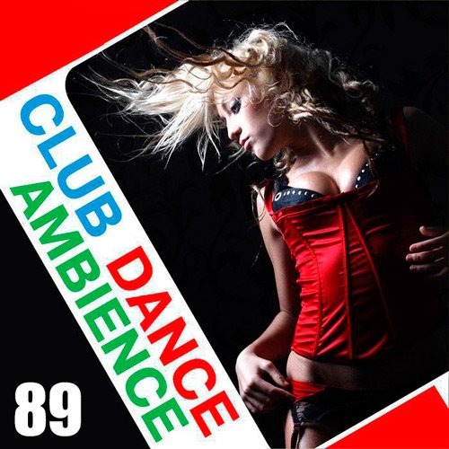 Club Dance Ambience Vol.89 (2016) Club Dance Ambience Vol.89 (2016)