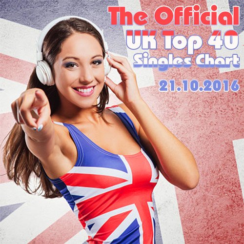 The Official UK Top 40 Singles Chart 21.10.2016 (2016) The Official UK Top 40 Singles Chart 21.10.2016 (2016)