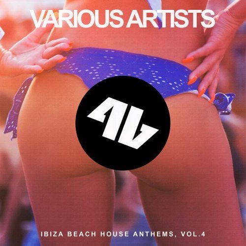 Ibiza Beach House Anthems Vol 4 (2016) Ibiza Beach House Anthems Vol 4 (2016)