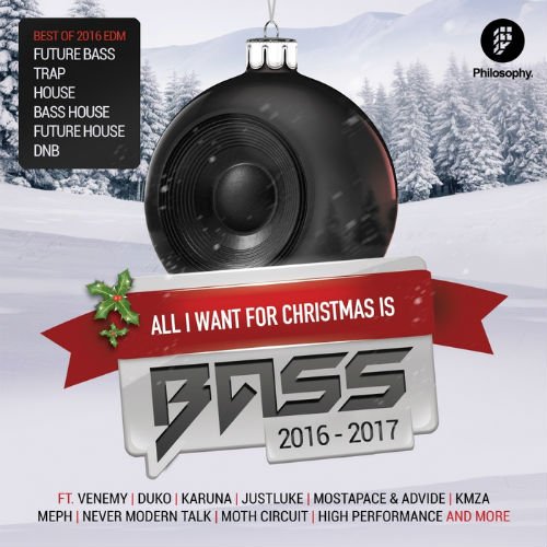 All I Want For Christmas Is Bass 2016 - 2017 (2016) All I Want For Christmas Is Bass 2016 - 2017 (2016)